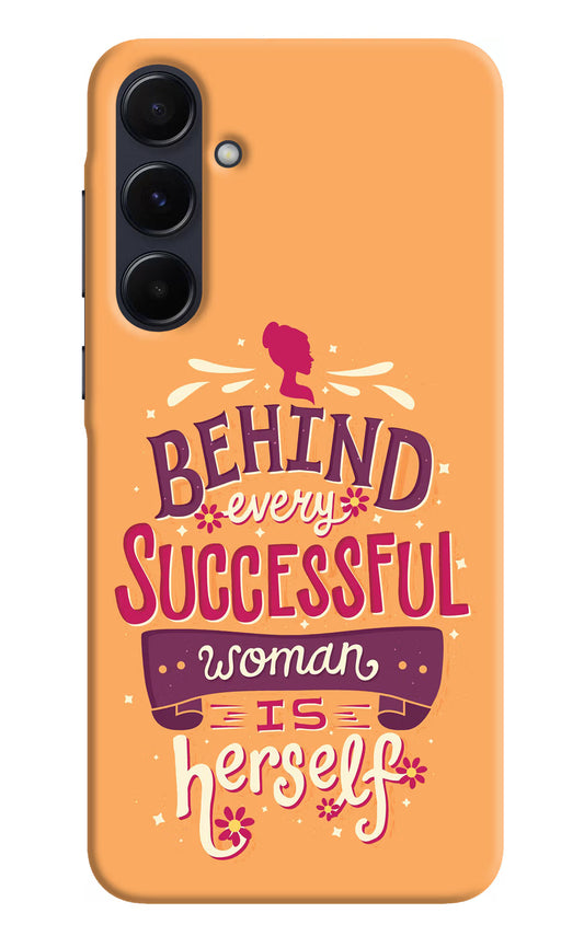 Behind Every Successful Woman There Is Herself Samsung A55 5G Hard Case Back Cover by Casekaro