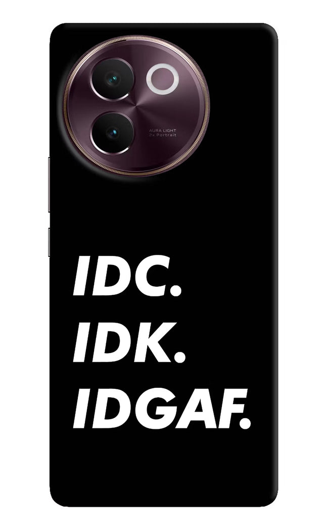 Idc Idk Idgaf Vivo V30e Hard Case Back Cover by Casekaro