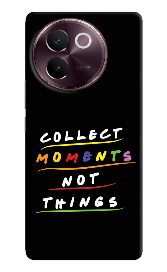 Collect Moments Not Things Vivo V30e Back Cover
