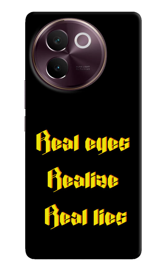 Real Eyes Realize Real Lies Vivo V30e Back Cover