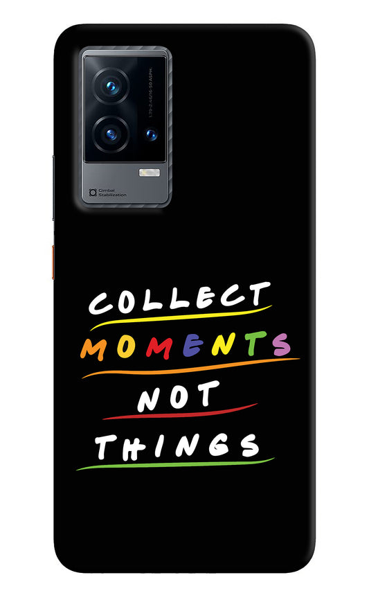 Collect Moments Not Things iQOO 9 5G Back Cover