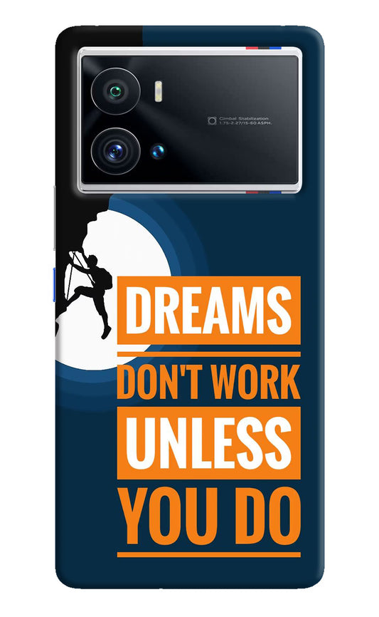Dreams Don’T Work Unless You Do iQOO 9 Pro 5G Hard Case Back Cover by Casekaro