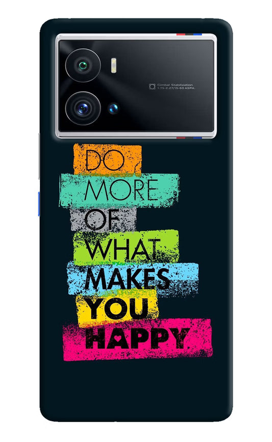 Do More Of What Makes You Happy iQOO 9 Pro 5G Hard Case Back Cover by Casekaro