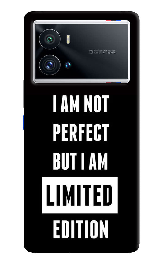 I Am Not Perfect But I Am Limited Edition iQOO 9 Pro 5G Back Cover