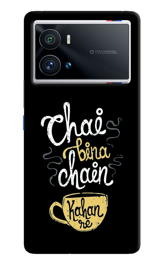 Chai Bina Chain Kaha Re iQOO 9 Pro 5G Back Cover