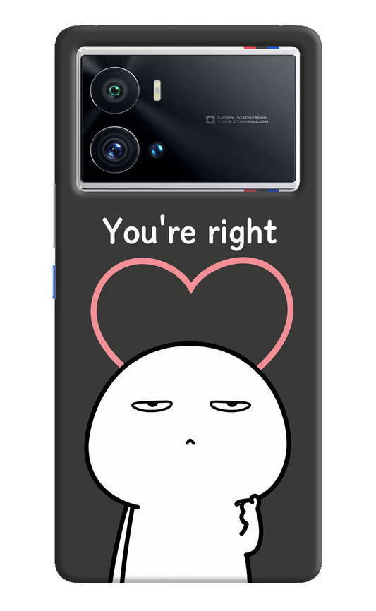 You're Right iQOO 9 Pro 5G Hard Case Back Cover by Casekaro