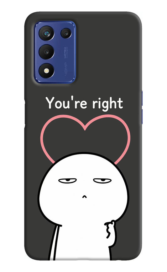 You're Right Realme 9 SE Hard Case Back Cover by Casekaro