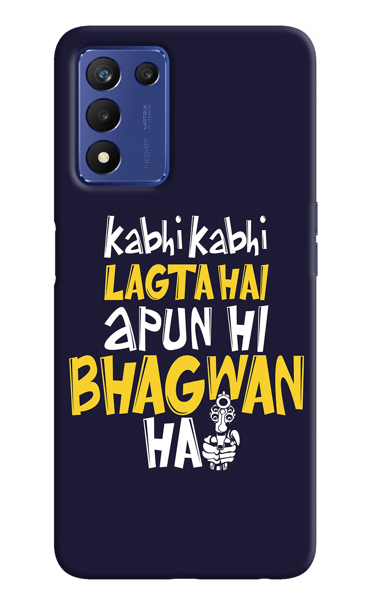 Kabhi Kabhi Lagta Hai Apun Hi Bhagwan Hai Realme Narzo 30 Pro 5G Back Cover