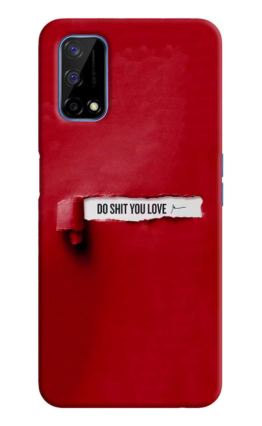 Do Shit You Love Realme Narzo 30 Pro 5G Hard Case Back Cover by Casekaro