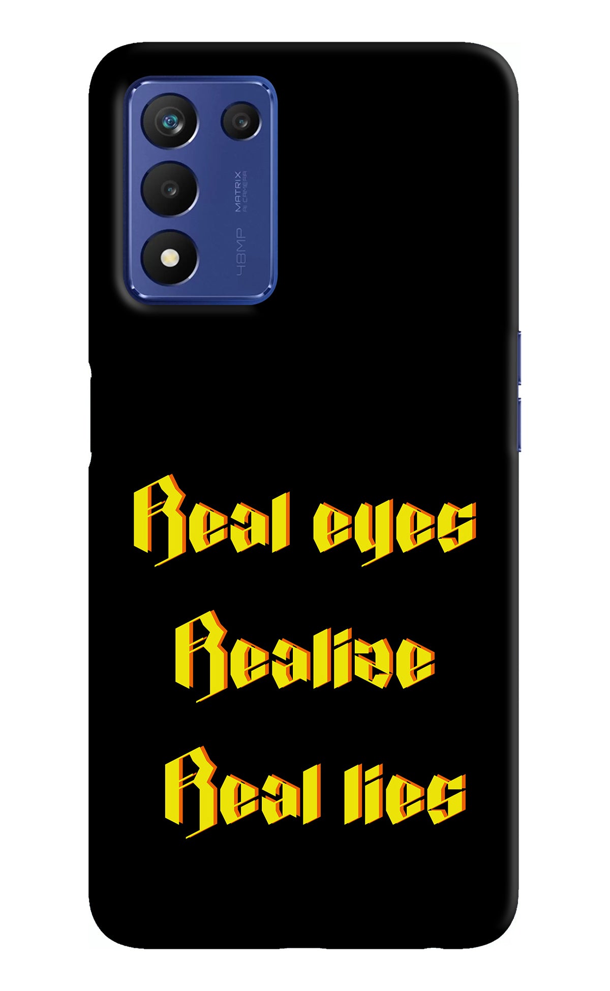 Real Eyes Realize Real Lies Realme Narzo 30 Pro 5G Back Cover