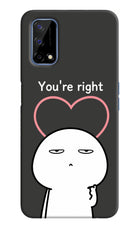 You're Right Realme Narzo 30 Pro 5G Hard Case Back Cover by Casekaro