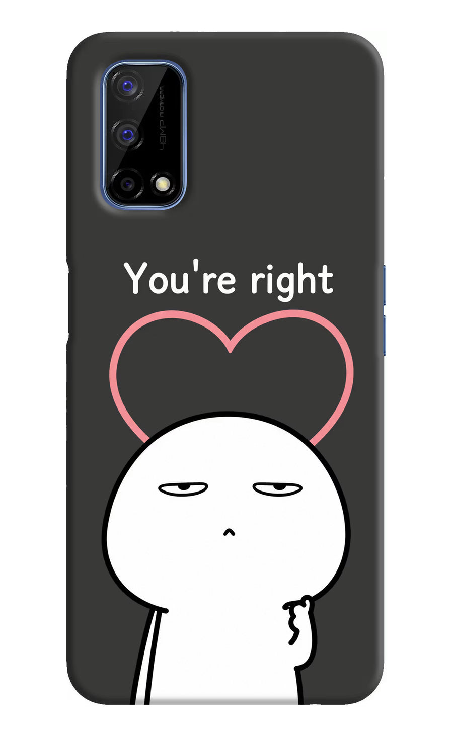 You're Right Realme Narzo 30 Pro 5G Back Cover, Hard case