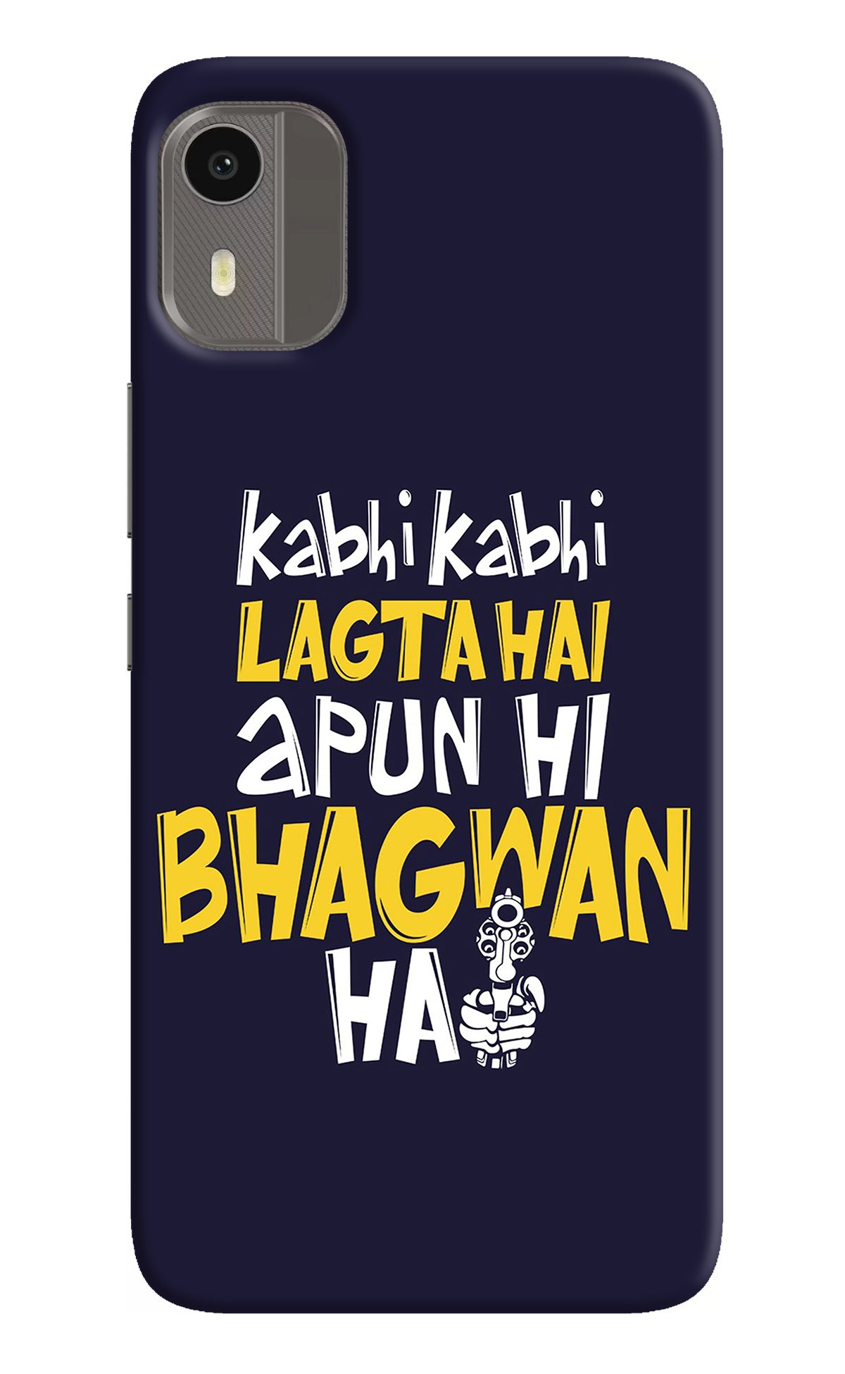 Kabhi Kabhi Lagta Hai Apun Hi Bhagwan Hai Nokia C12/C12 Pro Back Cover
