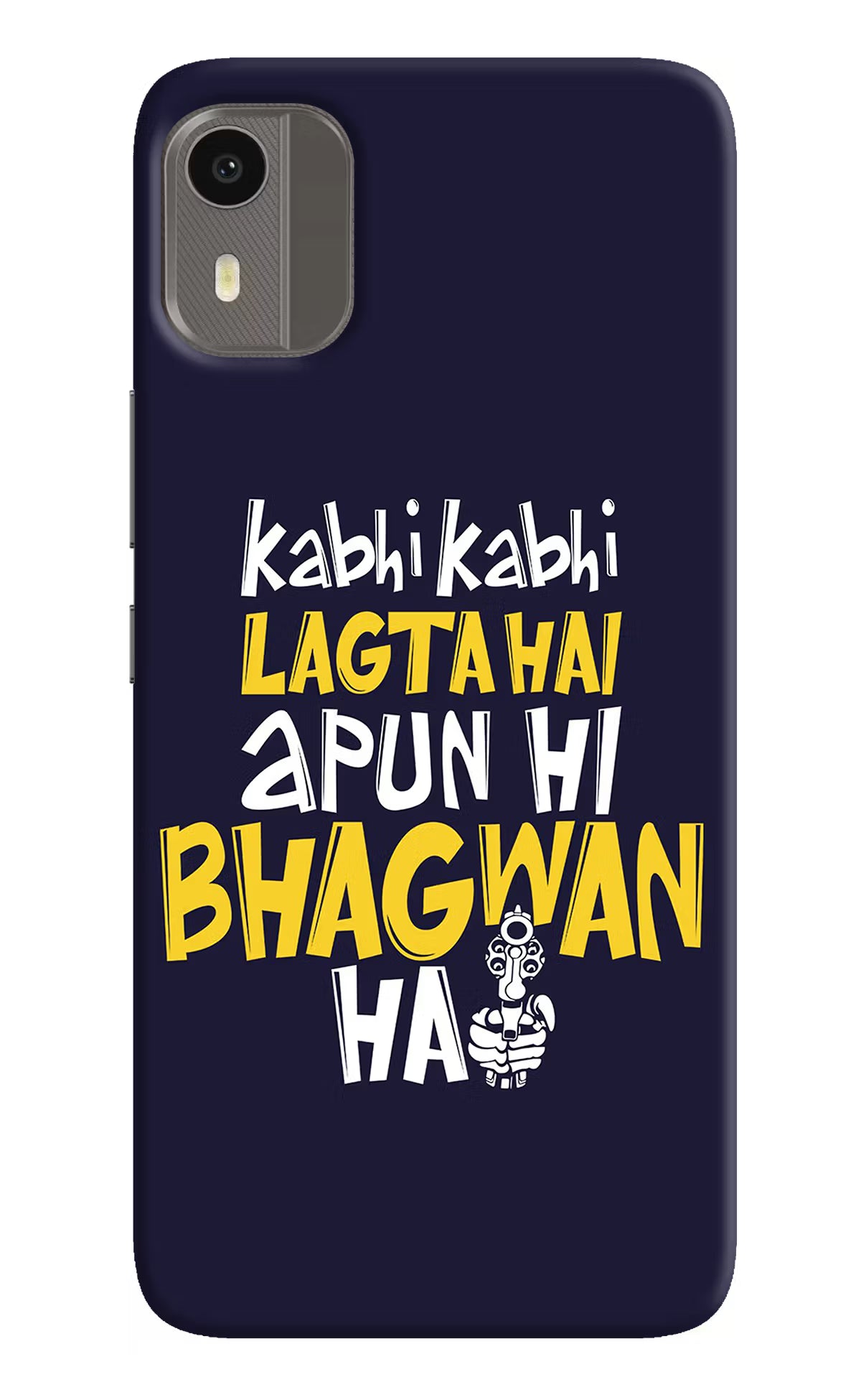 Kabhi Kabhi Lagta Hai Apun Hi Bhagwan Hai Nokia C12/C12 Pro Hard Case Back Cover by Casekaro