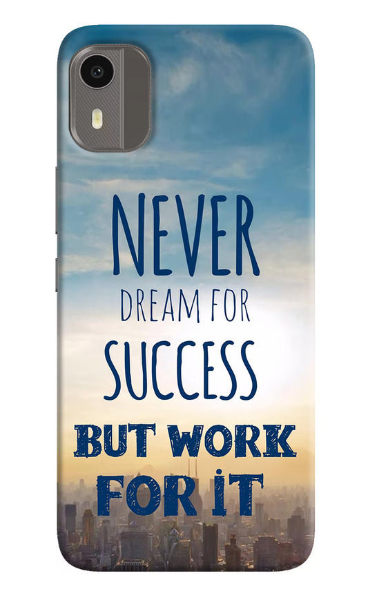Never Dream For Success But Work For It Nokia C12/C12 Pro Hard Case Back Cover by Casekaro
