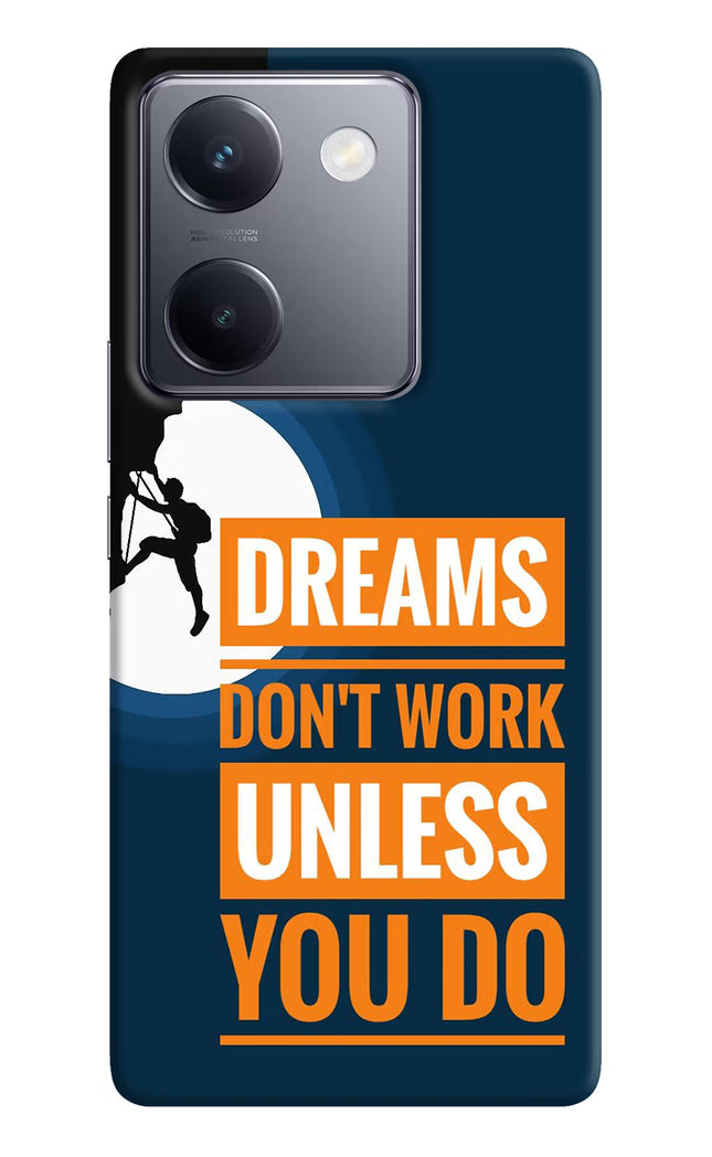 Dreams Don’T Work Unless You Do Vivo Y200 Pro Hard Case Back Cover by Casekaro
