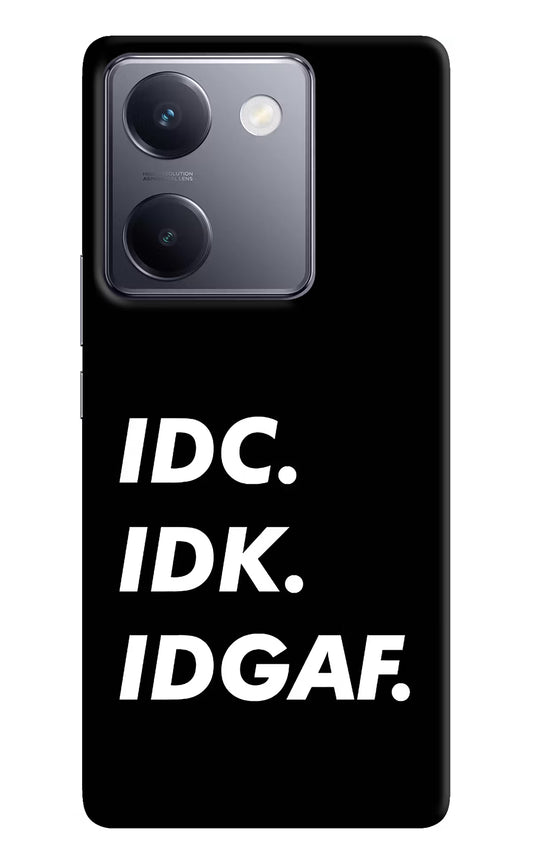 Idc Idk Idgaf Vivo Y200 Pro Hard Case Back Cover by Casekaro