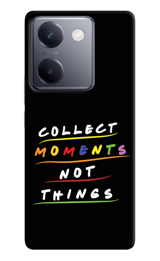 Collect Moments Not Things Vivo Y200 Pro Back Cover