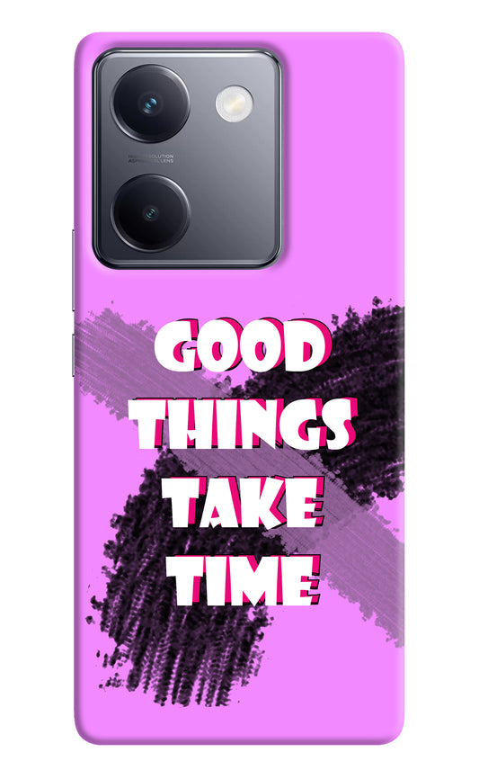 Good Things Take Time Vivo Y200 Pro Back Cover