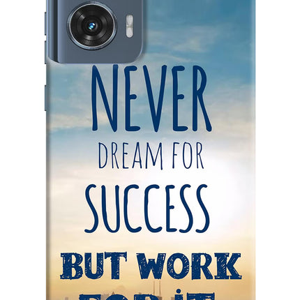 Never Dream For Success But Work For It Moto Edge 50 Fusion Hard Case Back Cover by Casekaro
