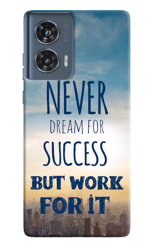 Never Dream For Success But Work For It Moto Edge 50 Fusion Hard Case Back Cover by Casekaro