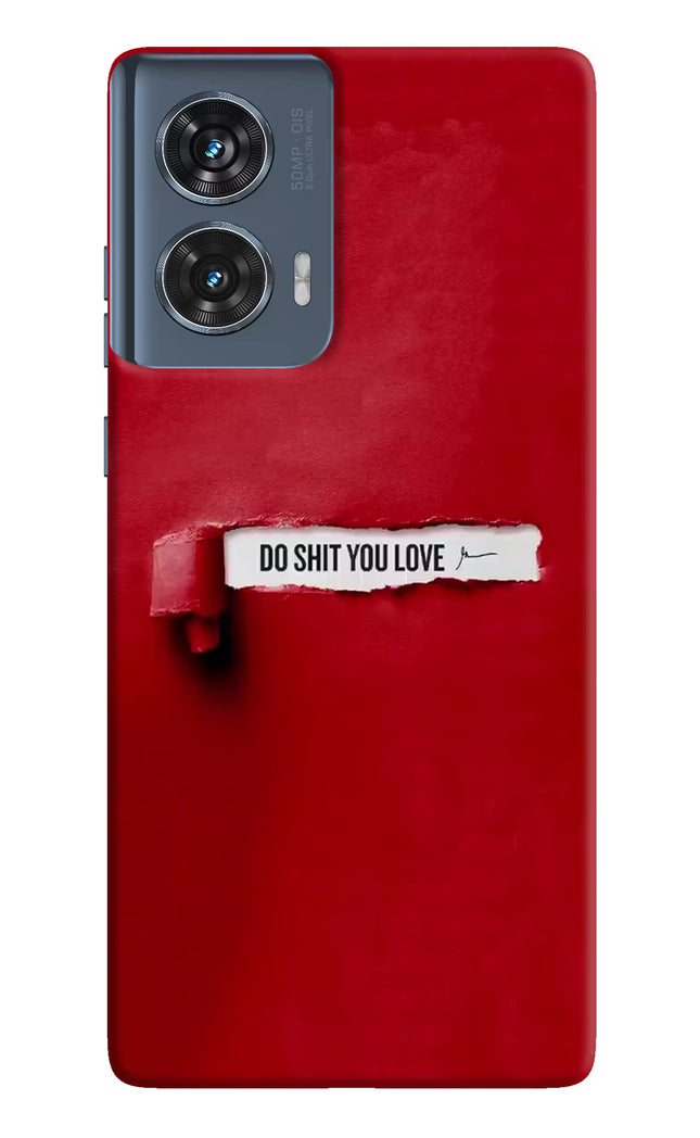 Do Shit You Love Moto Edge 50 Fusion Hard Case Back Cover by Casekaro