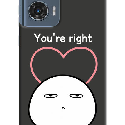 You're Right Moto Edge 50 Fusion Hard Case Back Cover by Casekaro
