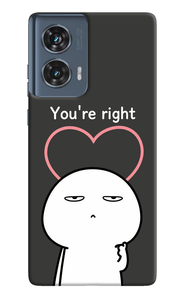 You're Right Moto Edge 50 Fusion Hard Case Back Cover by Casekaro