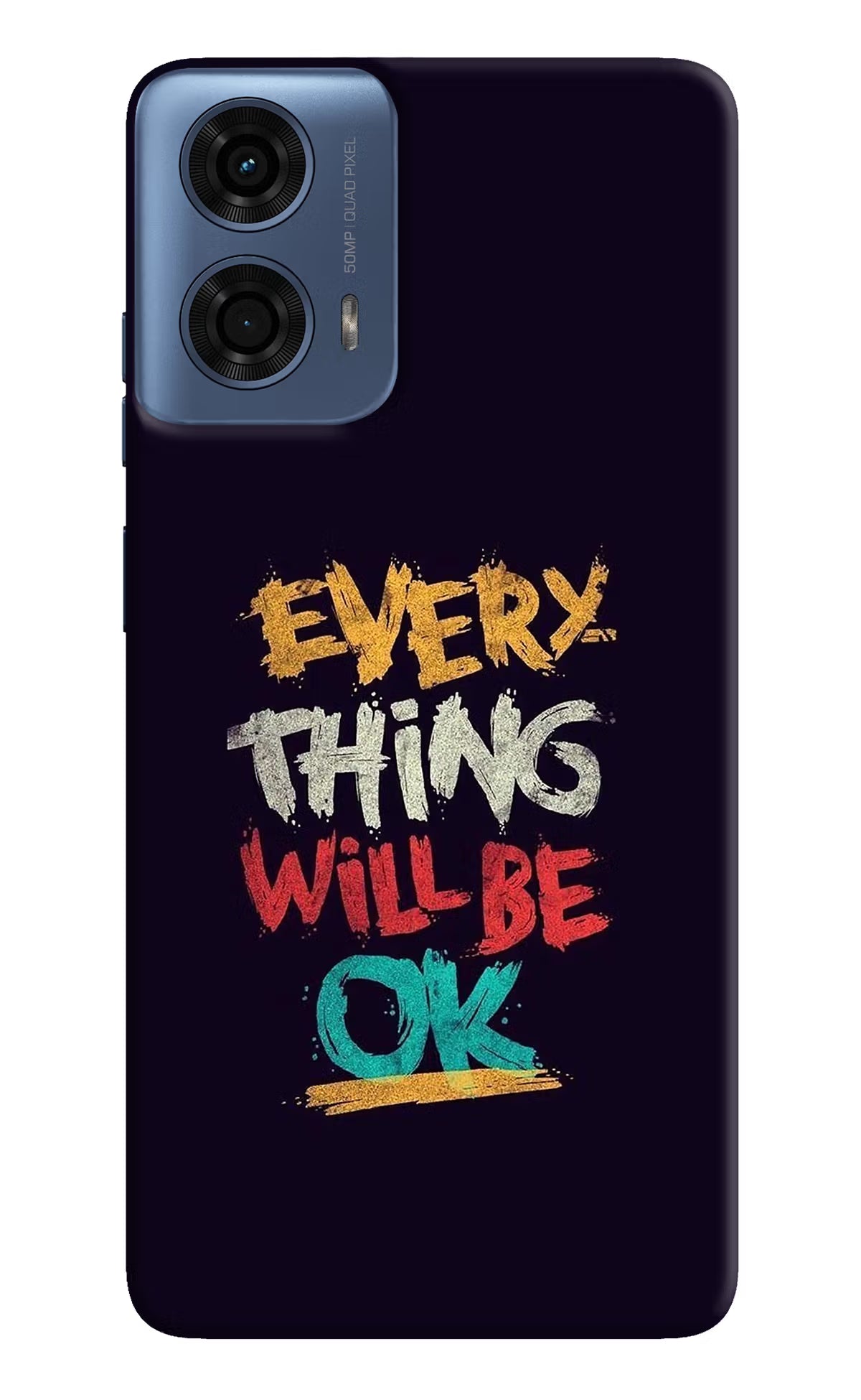 Everything Will Be Ok Moto G24 Power Hard Case Back Cover by Casekaro