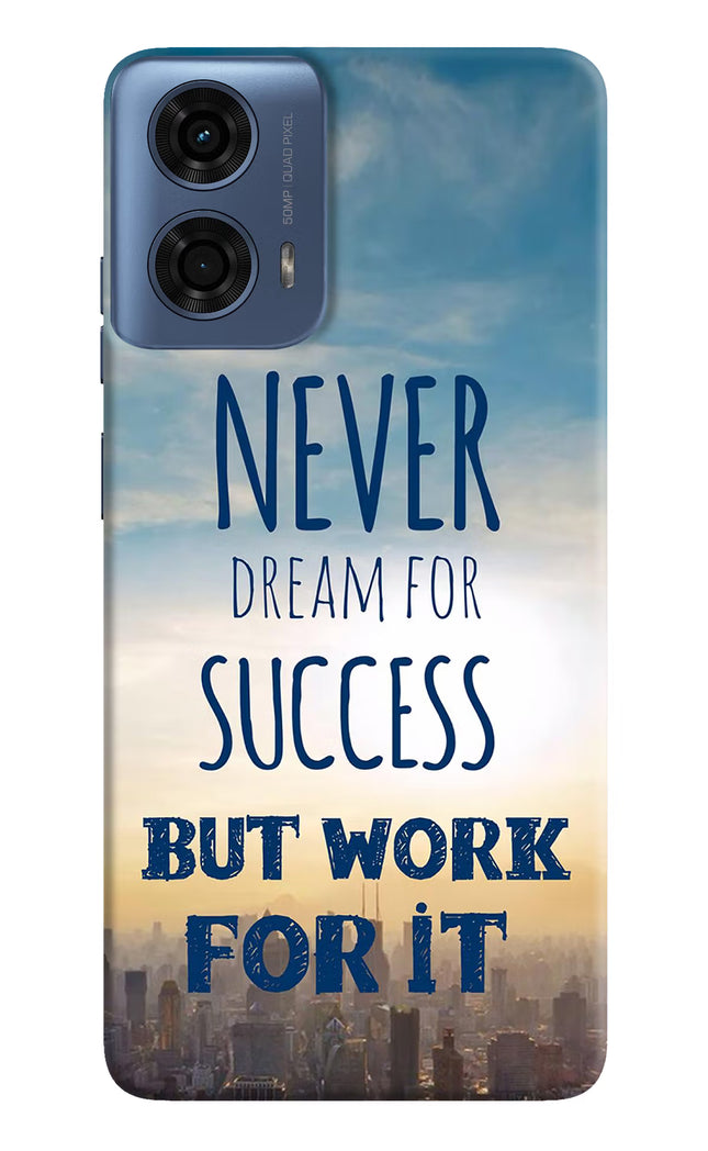 Never Dream For Success But Work For It Moto G24 Power Hard Case Back Cover by Casekaro