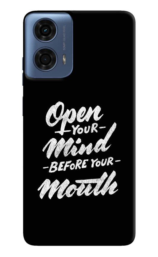 Open Your Mind Before Your Mouth Moto G24 Power Back Cover