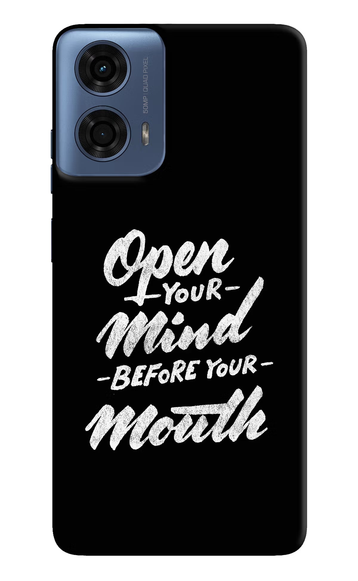 Open Your Mind Before Your Mouth Moto G24 Power Hard Case Back Cover by Casekaro