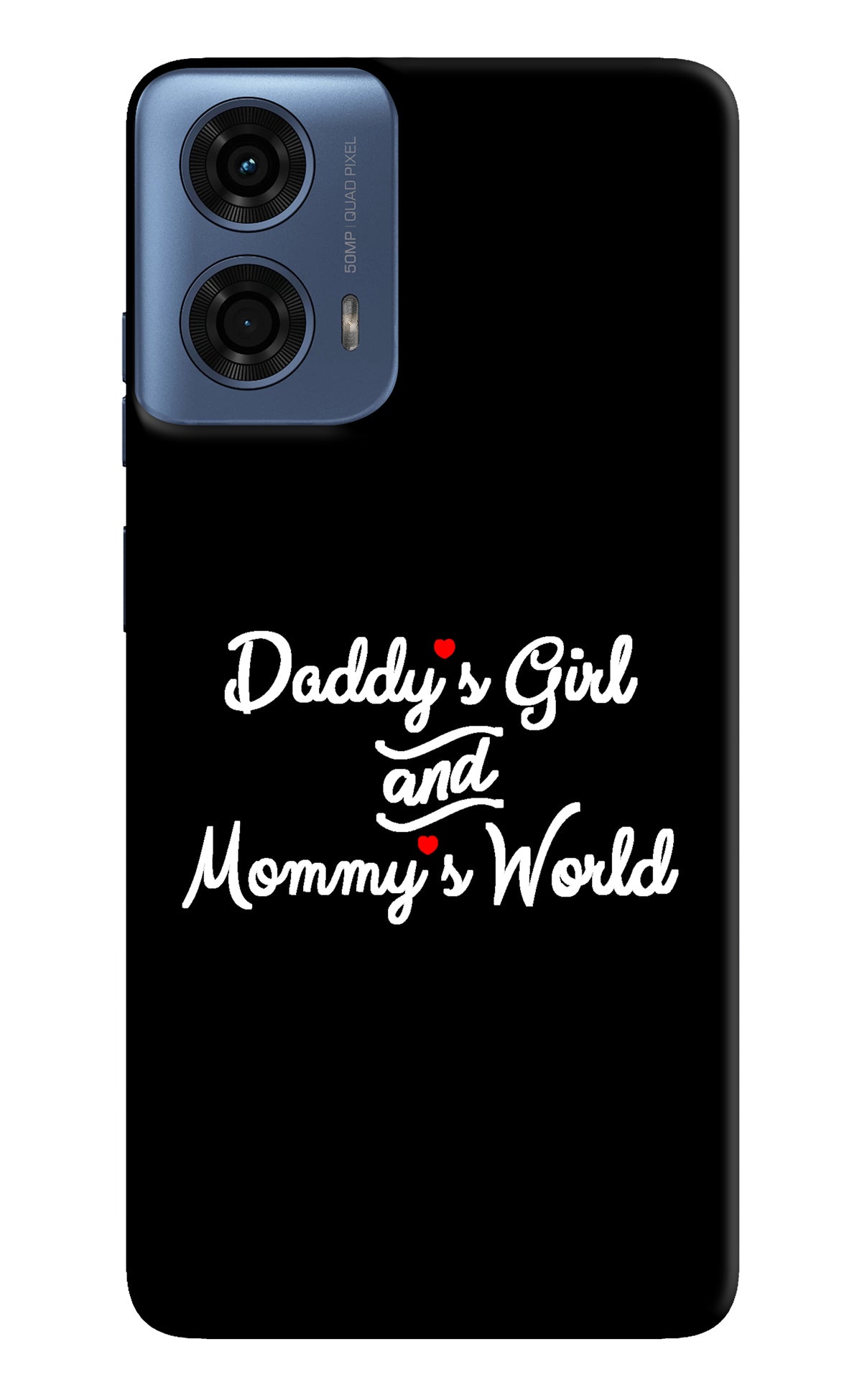 Daddy's Girl and Mommy's World Moto G24 Power Back Cover