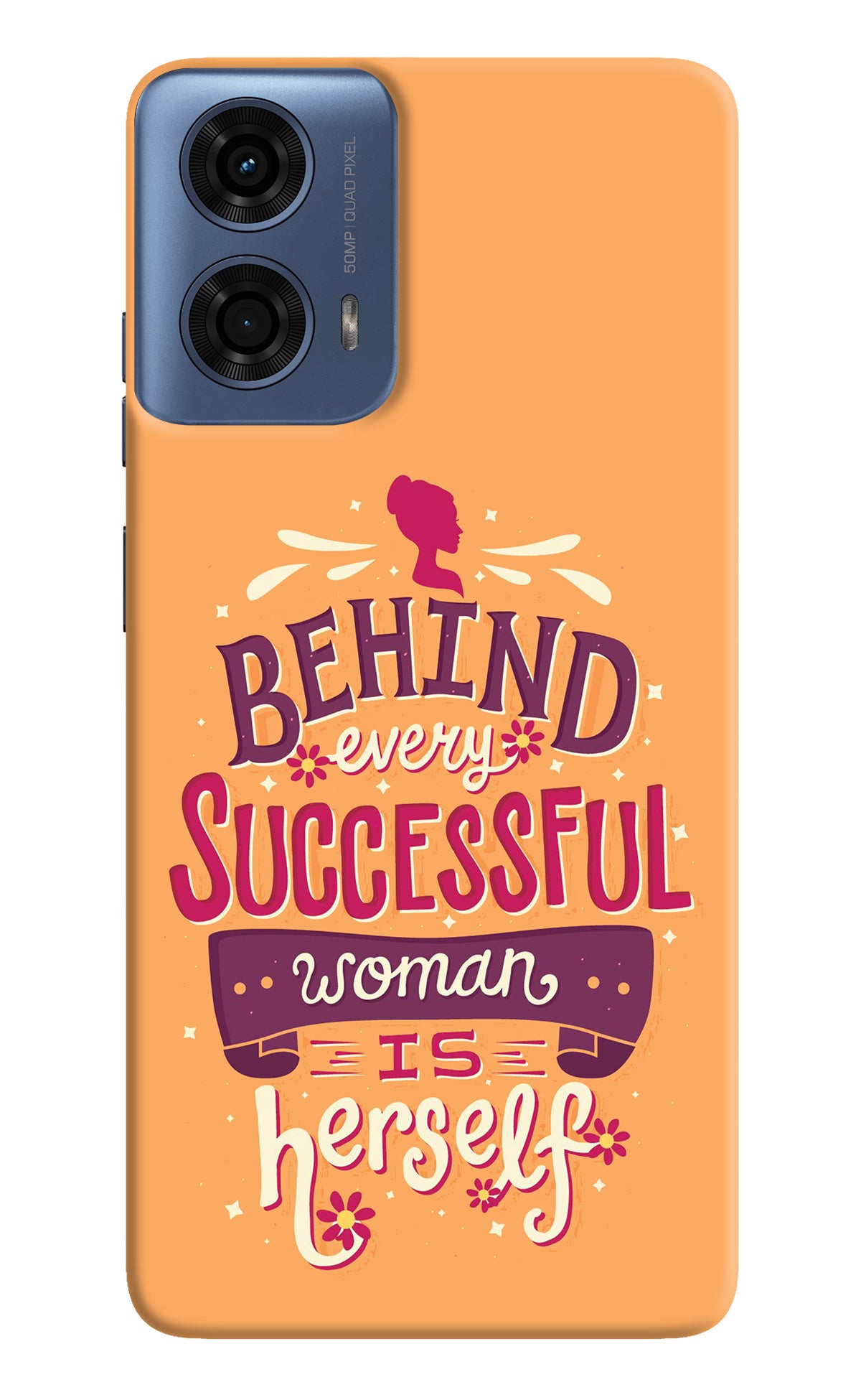 Behind Every Successful Woman There Is Herself Moto G24 Power Back Cover