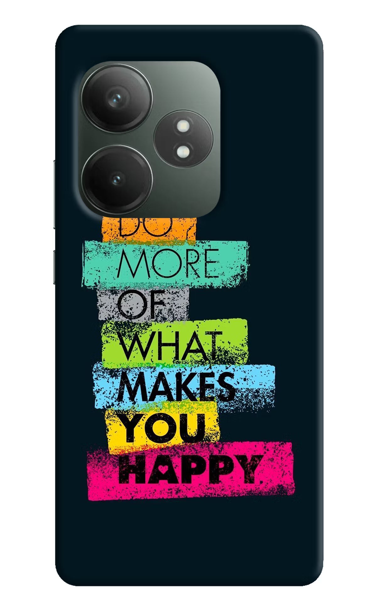 Do More Of What Makes You Happy Realme GT 6T 5G Hard Case Back Cover by Casekaro