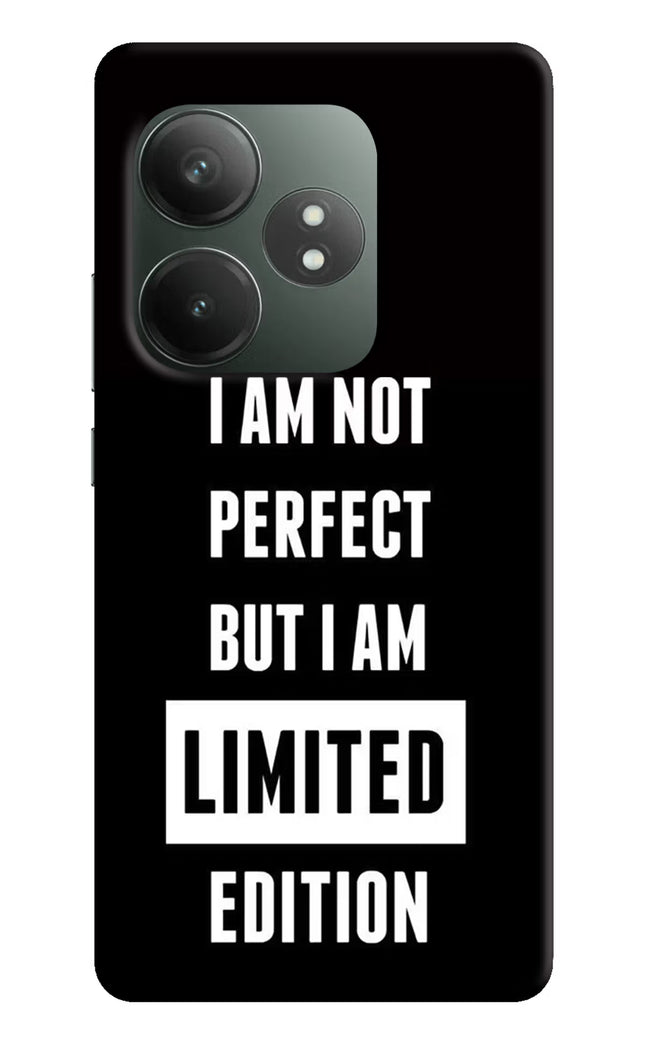I Am Not Perfect But I Am Limited Edition Realme GT 6T 5G Hard Case Back Cover by Casekaro