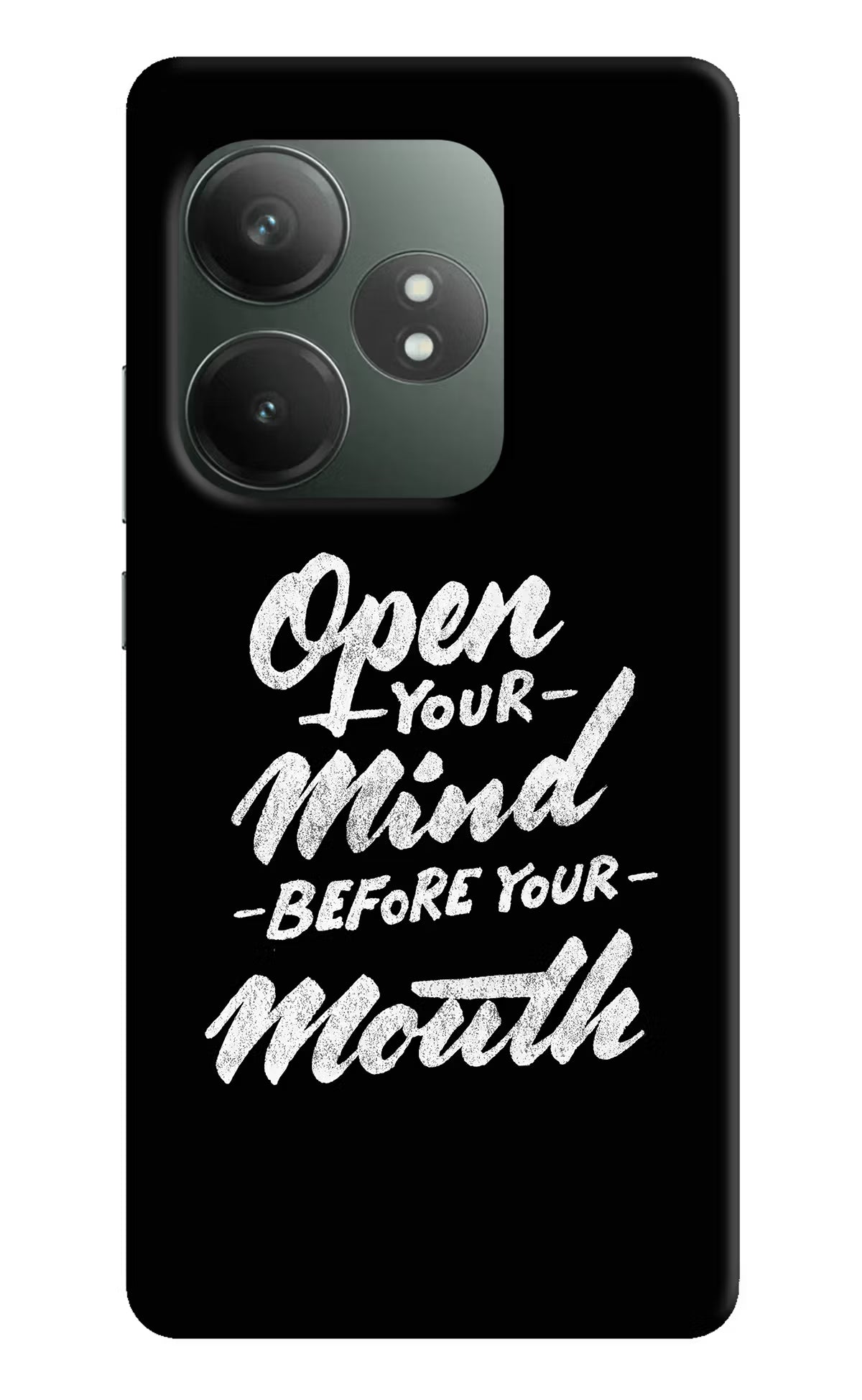 Open Your Mind Before Your Mouth Realme GT 6T 5G Hard Case Back Cover by Casekaro