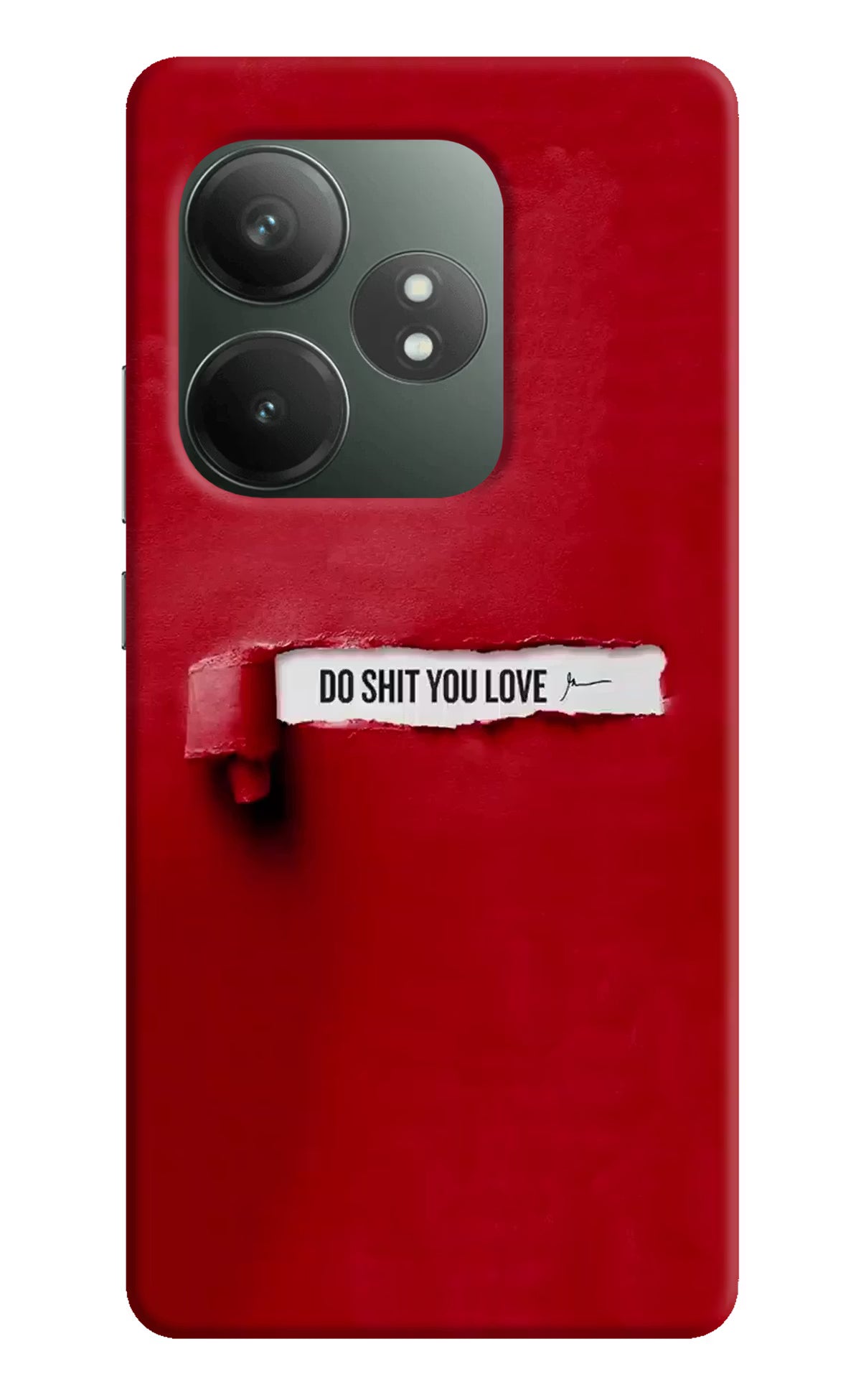 Do Shit You Love Realme GT 6T 5G Hard Case Back Cover by Casekaro