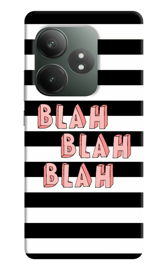 Blah Blah Blah Realme GT 6T 5G Hard Case Back Cover by Casekaro