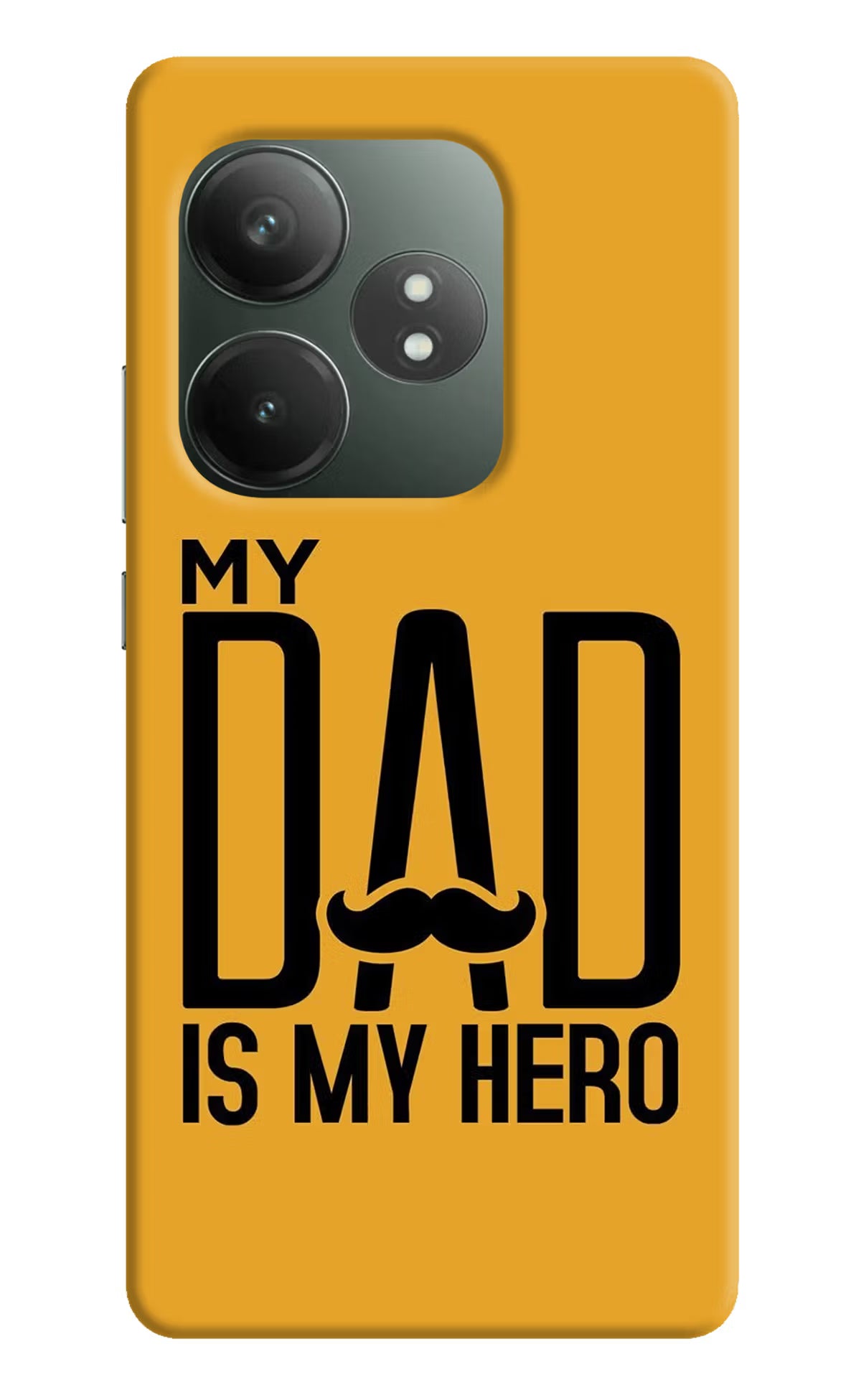 My Dad Is My Hero Realme GT 6T 5G Hard Case Back Cover by Casekaro
