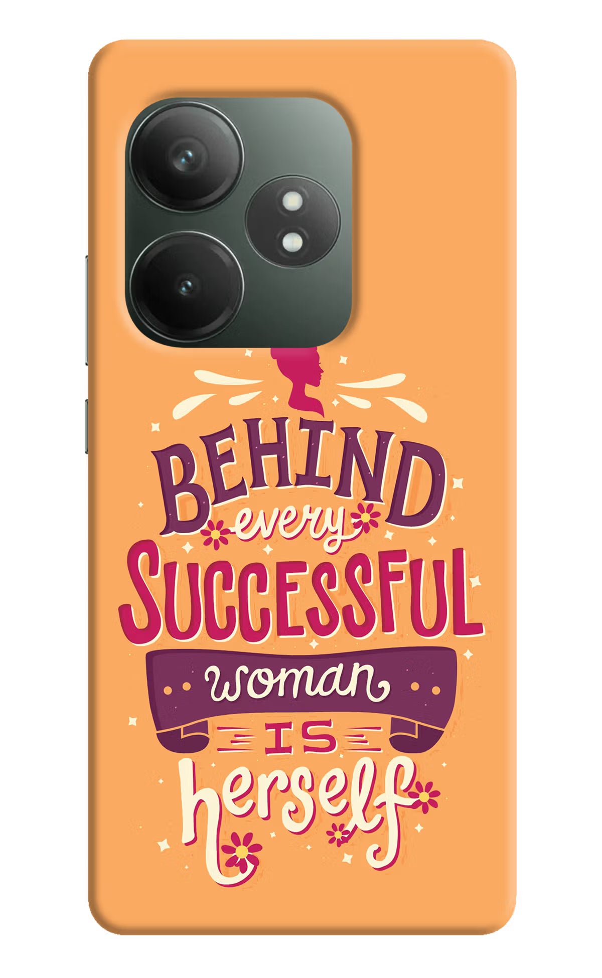 Behind Every Successful Woman There Is Herself Realme GT 6T 5G Hard Case Back Cover by Casekaro