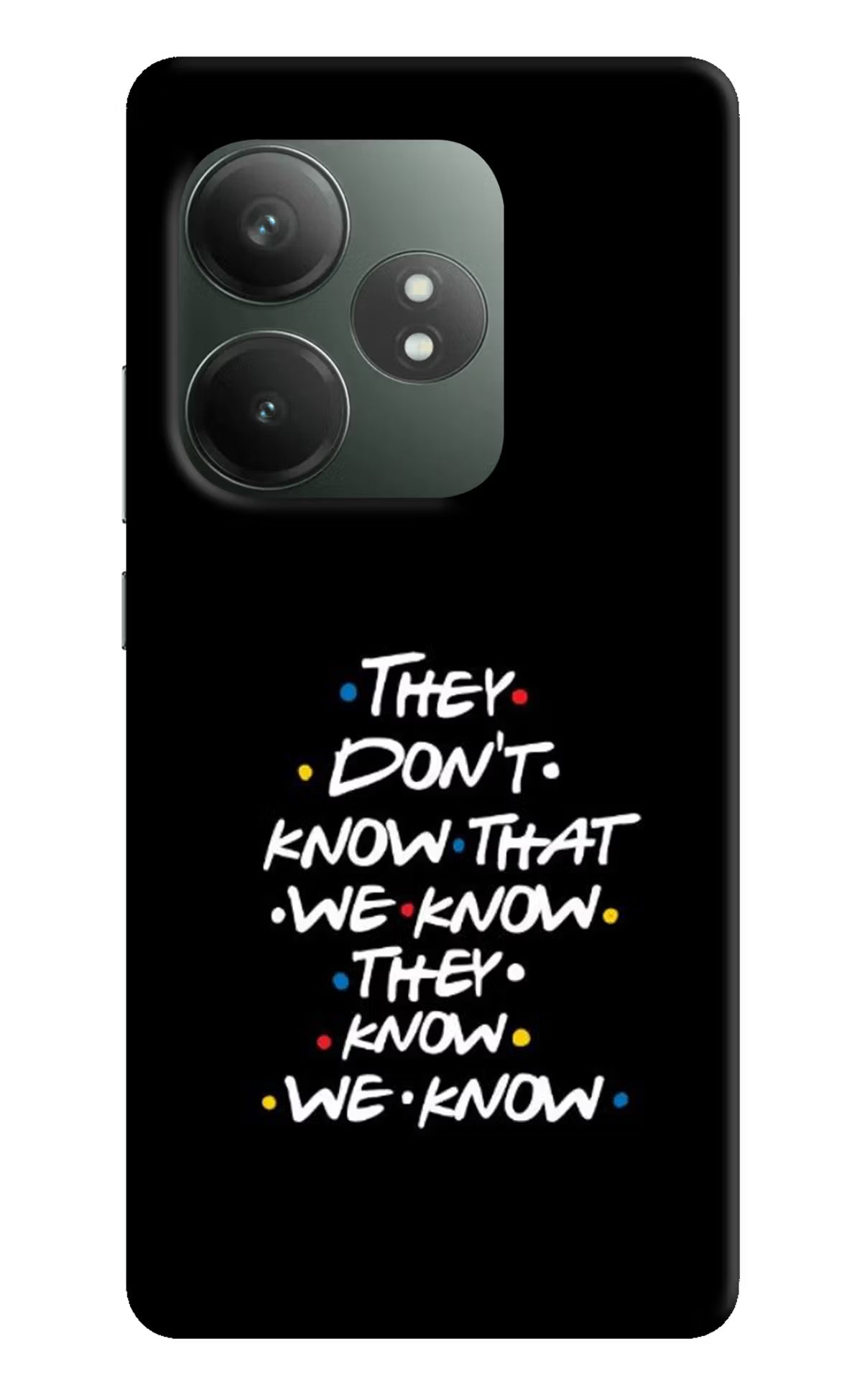 FRIENDS Dialogue Realme GT 6T 5G Hard Case Back Cover by Casekaro
