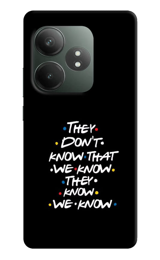 FRIENDS Dialogue Realme GT 6T 5G Hard Case Back Cover by Casekaro