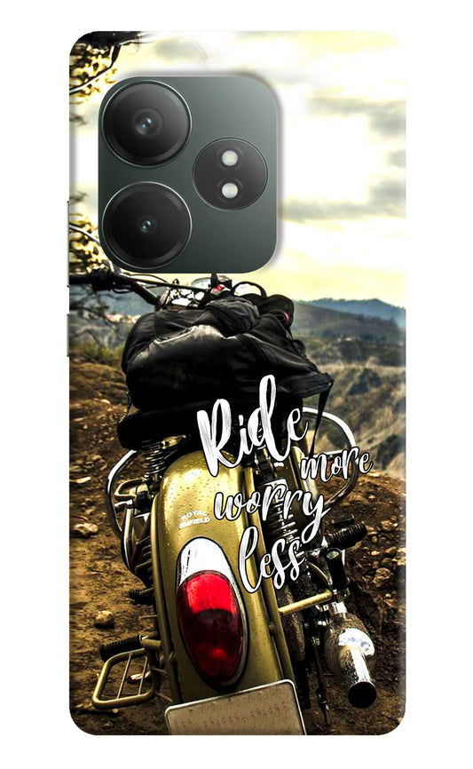 Ride More Worry Less Realme GT 6T 5G Hard Case Back Cover by Casekaro