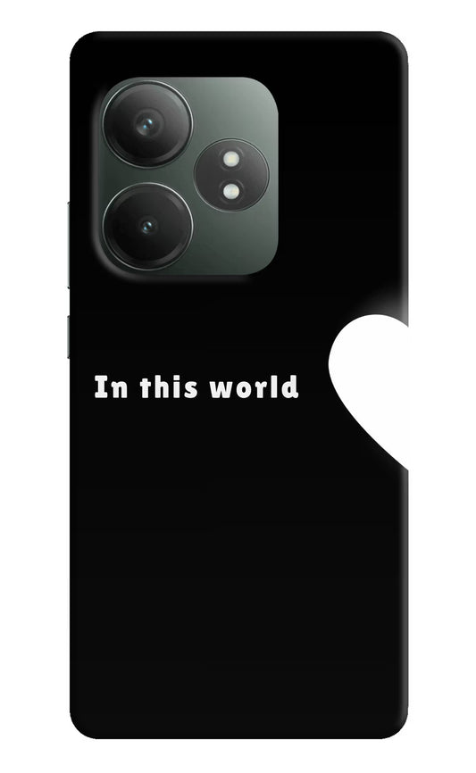 This World Realme GT 6T 5G Hard Case Back Cover by Casekaro