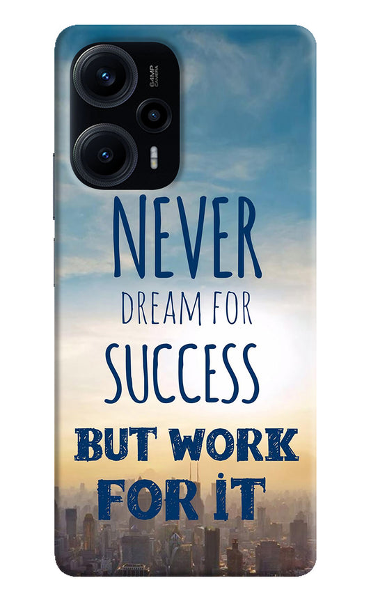 Never Dream For Success But Work For It Poco F5 5G Back Cover