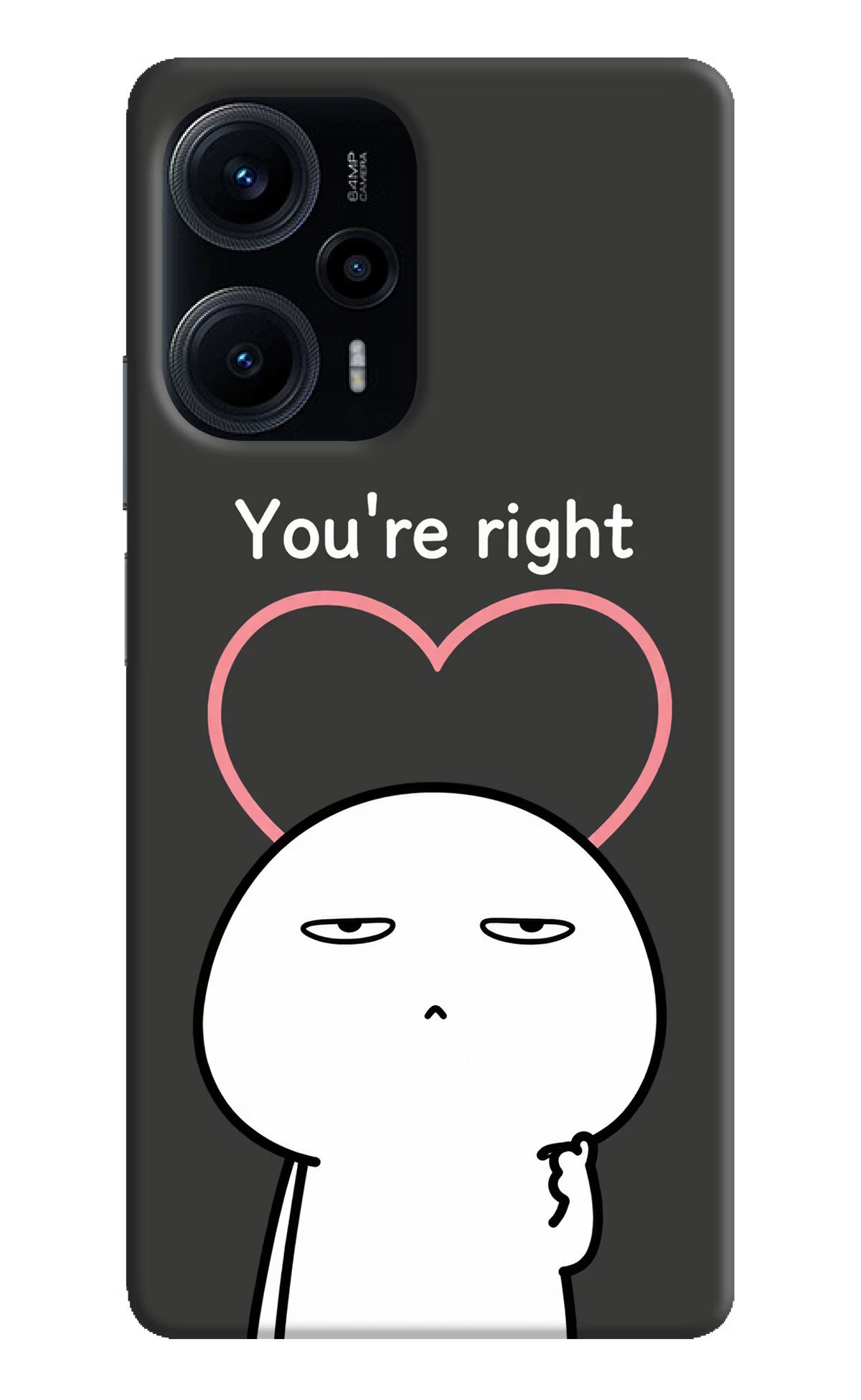 You're Right Poco F5 5G Back Cover