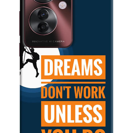 Dreams Don’T Work Unless You Do Oppo F25 Pro 5G Hard Case Back Cover by Casekaro