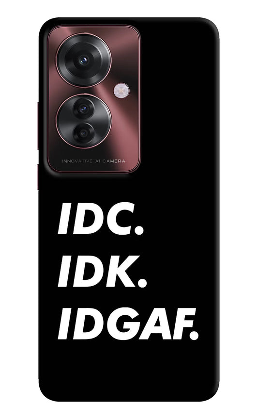 Idc Idk Idgaf Oppo F25 Pro 5G Hard Case Back Cover by Casekaro