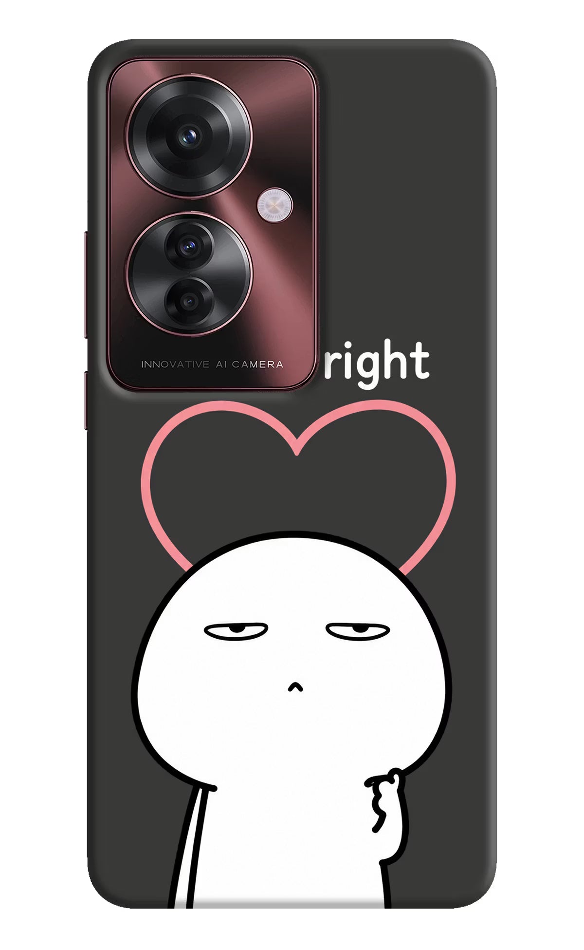 You're Right Oppo F25 Pro 5G Back Cover
